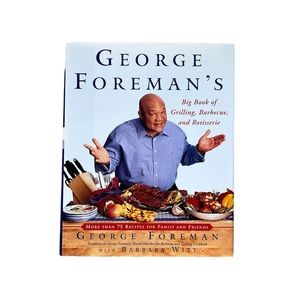 George Foreman's More Than 75 Recipes with Barbara Witt for Family and Friends.